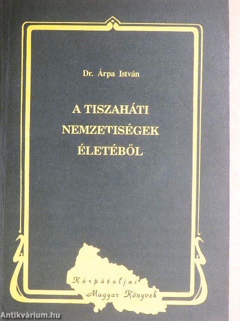 A tiszaháti nemzetiségek életéből