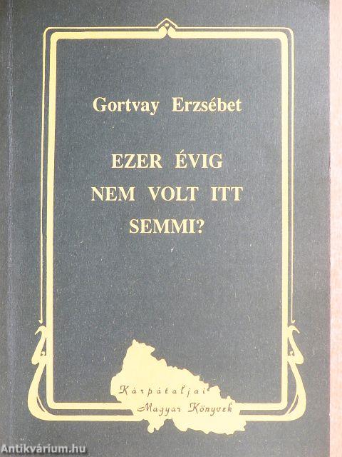 Ezer évig nem volt itt semmi?
