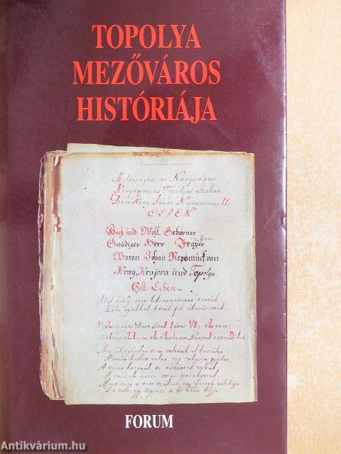 Topolya mezőváros históriája