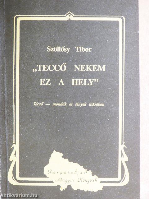 "Teccő nekem ez a hely"