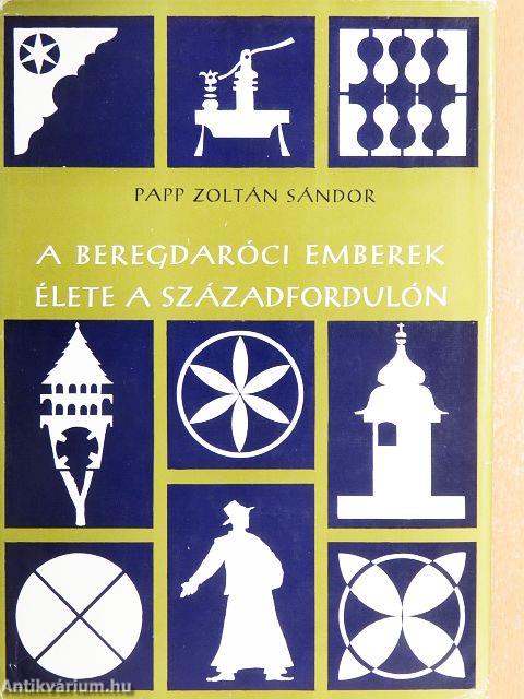 A beregdaróci emberek élete a századfordulón
