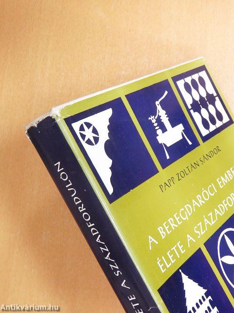 A beregdaróci emberek élete a századfordulón