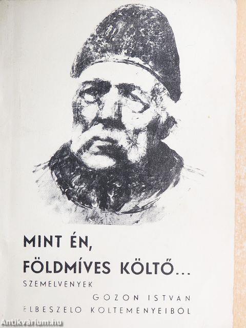 Mint én, földmíves költő...