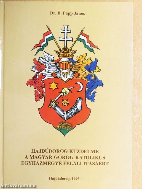 Hajdúdorog küzdelme a magyar görög katolikus egyházmegye felállításáért