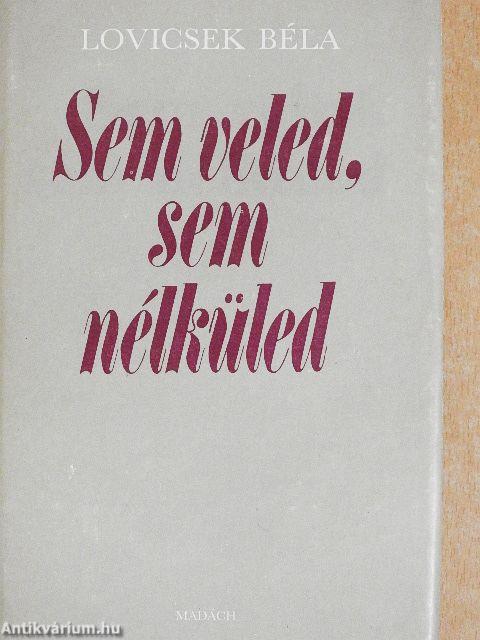 Sem veled, sem nélküled