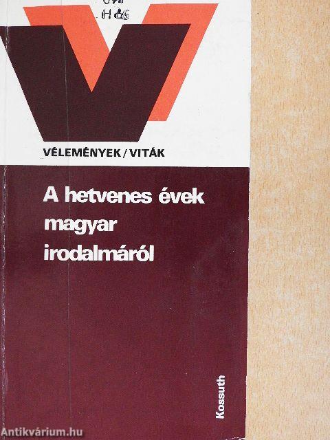 A hetvenes évek magyar irodalmáról