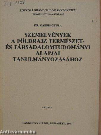 Szemelvények a földrajz természet- és társadalomtudományi alapjai tanulmányozásához