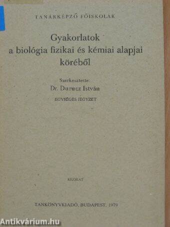 Gyakorlatok a biológia fizikai és kémiai alapjai köréből