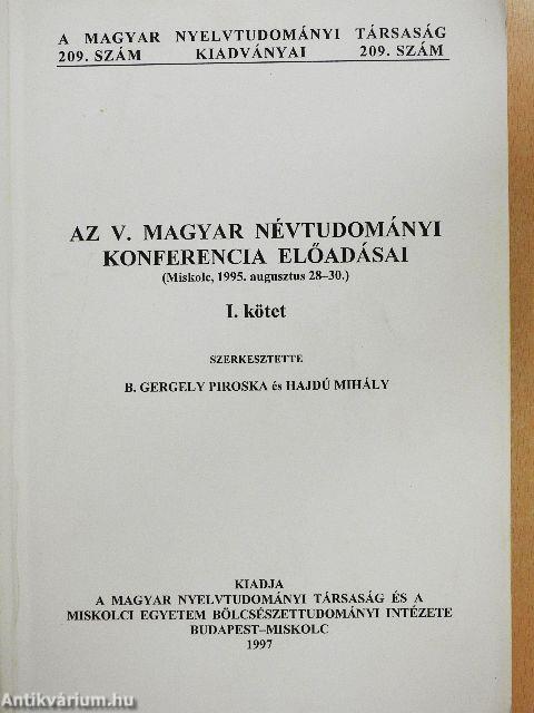 Az V. Magyar Névtudományi Konferencia előadásai I-II.