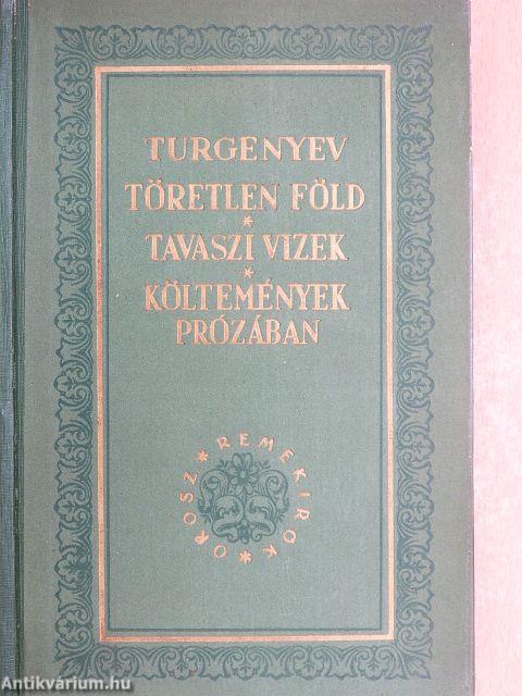 Töretlen föld/Tavaszi vizek/Költemények prózában