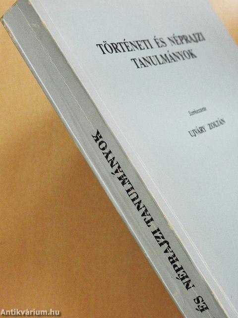 Történeti és néprajzi tanulmányok