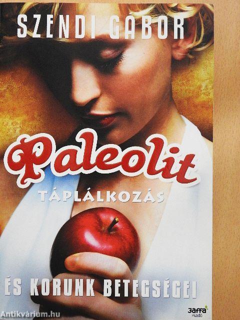 Paleolit táplálkozás és korunk betegségei