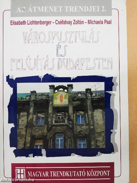 Várospusztulás és felújítás Budapesten