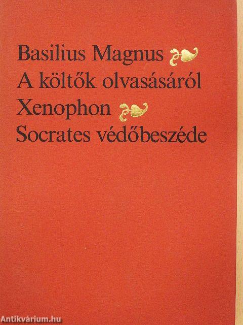 A költők olvasásáról/Socrates védőbeszéde