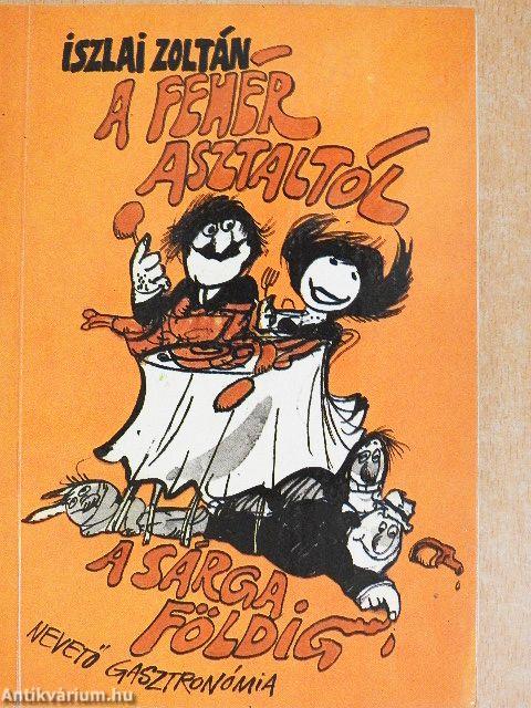 A fehér asztaltól a sárga földig