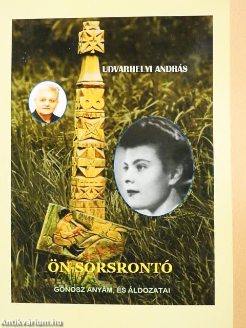 Ön-sorsrontó gonosz anyám és áldozatai (dedikált példány)