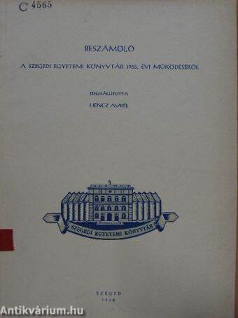 Beszámoló a Szegedi Egyetemi Könyvtár 1955. évi működéséről