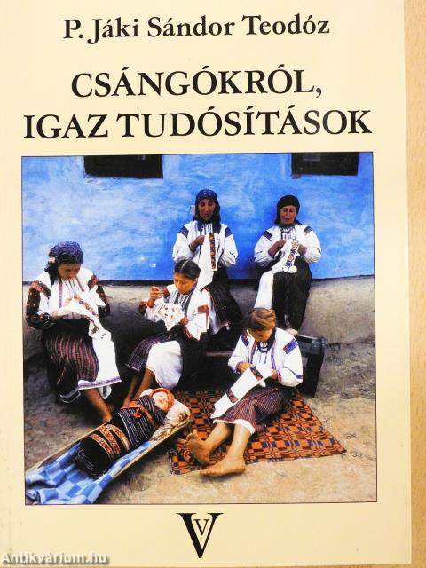 Csángókról, igaz tudósítások (dedikált példány)