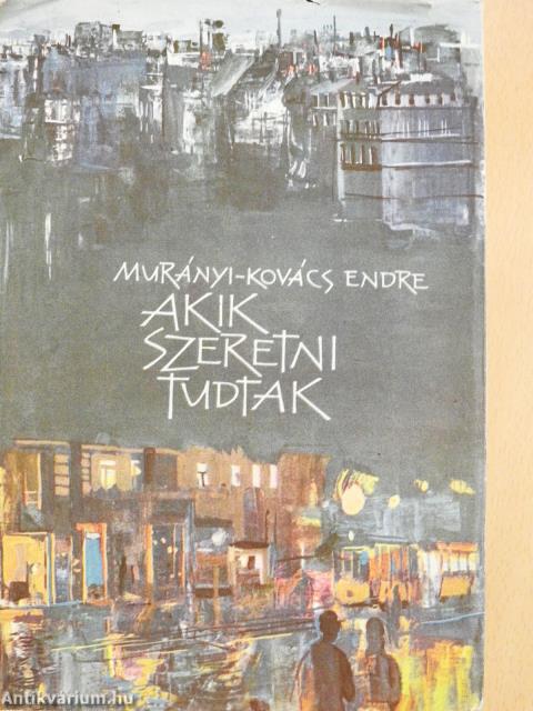 Akik szeretni tudtak (aláírt példány)