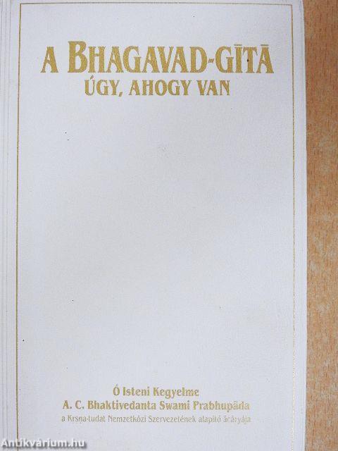 A Bhagavad-Gítá, úgy, ahogy van
