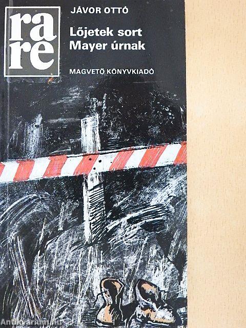 Lőjetek sort Mayer úrnak