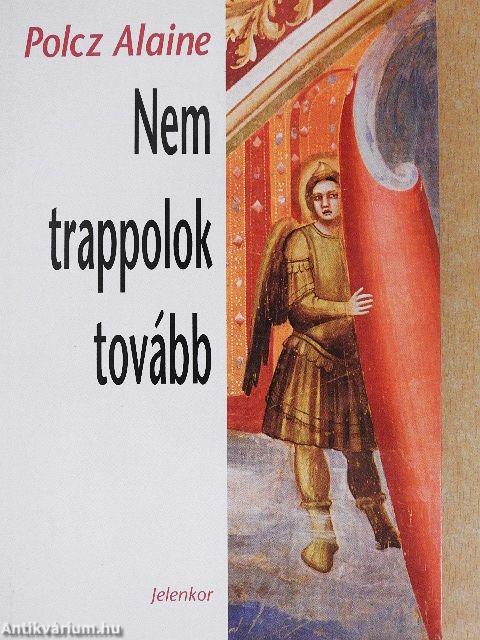 Nem trappolok tovább