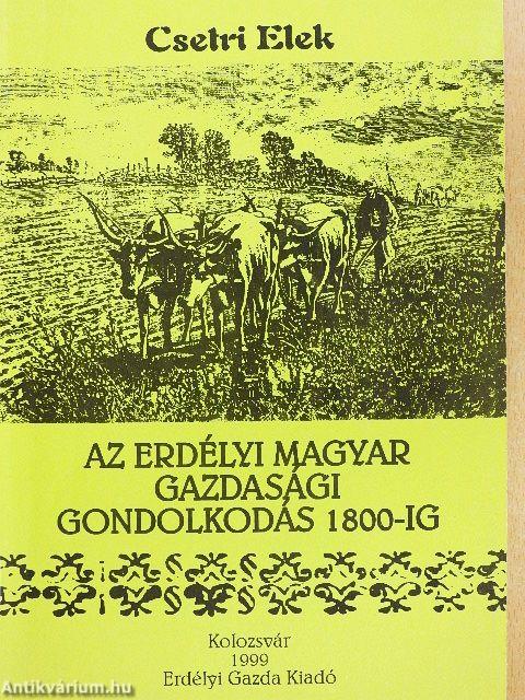 Az erdélyi magyar gazdasági gondolkodás 1800-ig