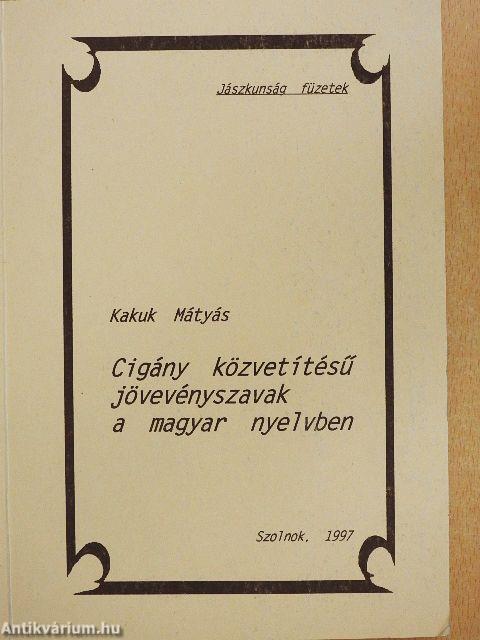 Cigány közvetítésű jövevényszavak a magyar nyelvben