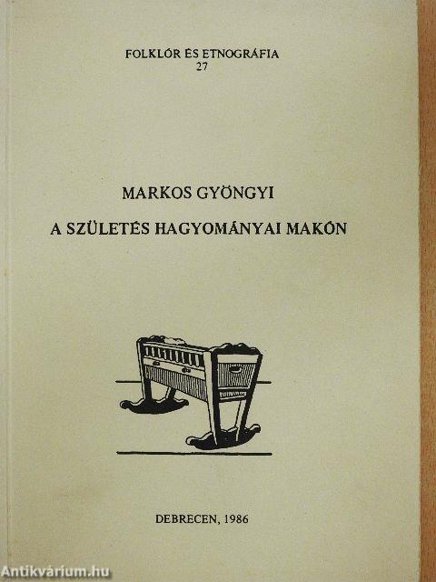 A születés hagyományai Makón