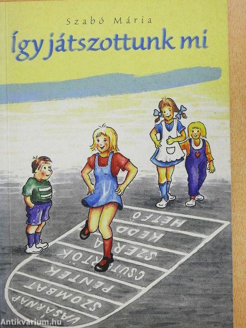 Így játszottunk mi