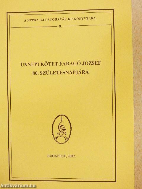 Ünnepi kötet Faragó József 80. születésnapjára