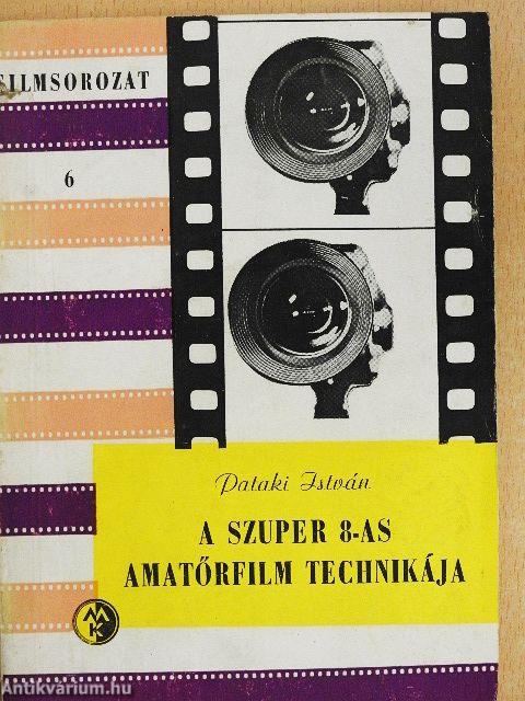A szuper 8-as amatőrfilm technikája