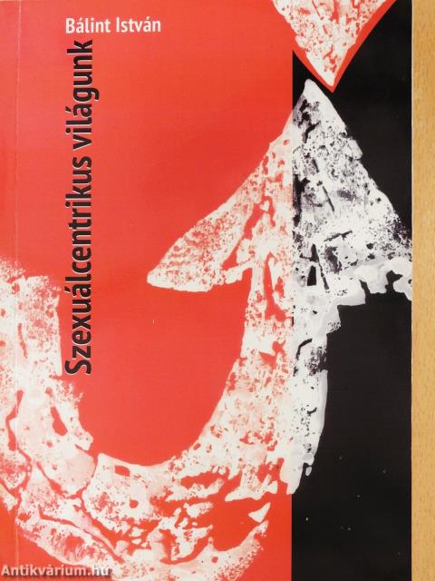 Szexuálcentrikus világunk (dedikált példány)