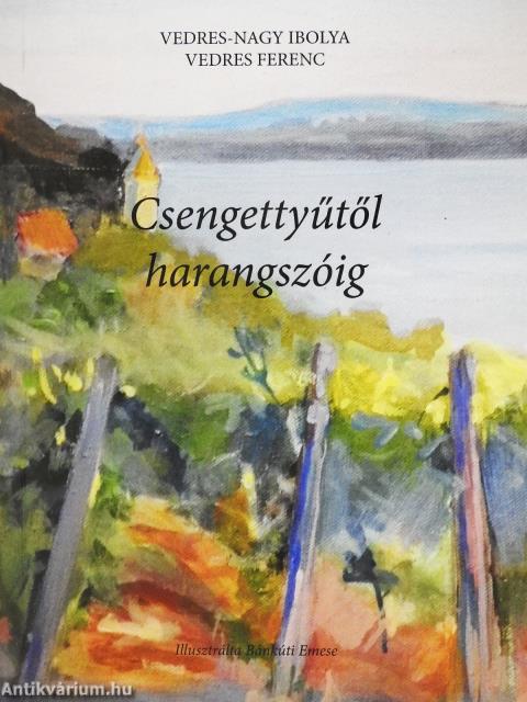 Csengettyűtől harangszóig (kétszeresen dedikált példány)