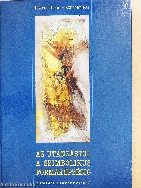 Az utánzástól a szimbolikus formaképzésig