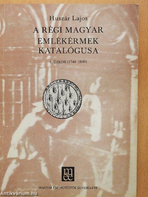 A régi magyar emlékérmek katalógusa a legrégibb időktől 1850-ig I/5.
