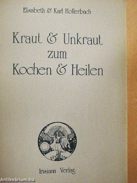Kraut & Unkraut zum Kochen & Heilen