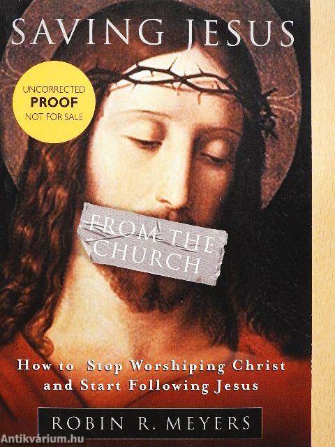 Saving Jesus from the Church