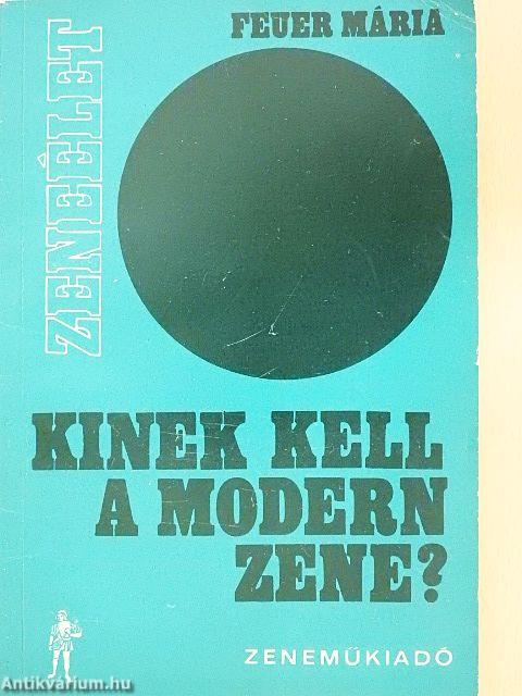 Kinek kell a modern zene?