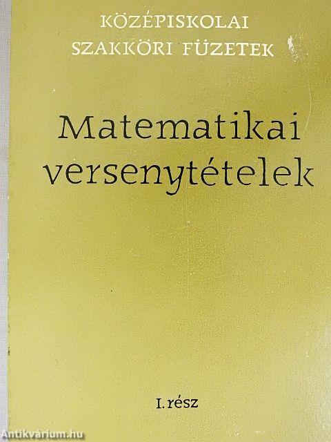 Matematikai versenytételek I-II.