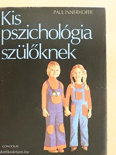 Kis pszichológia szülőknek