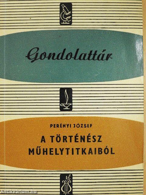 A történész műhelytitkaiból