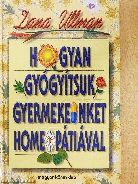 Hogyan gyógyítsuk gyermekeinket homeopátiával