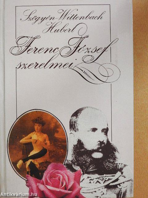 Ferenc József szerelmei I-II.