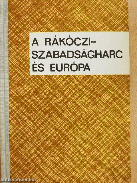 A Rákóczi-szabadságharc és Európa