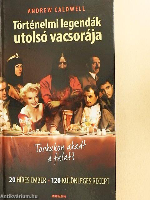 Történelmi legendák utolsó vacsorája