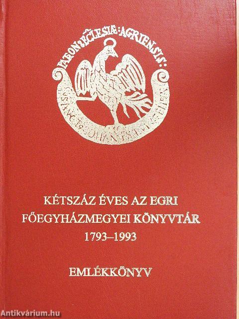 Kétszáz éves az Egri Főegyházmegyei Könyvtár 1793-1993