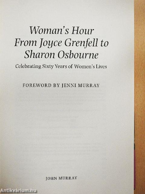 Woman's Hour From Joyce Grenfell to Sharon Osbourne