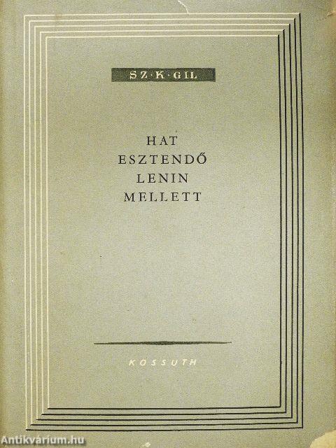 Hat esztendő Lenin mellett