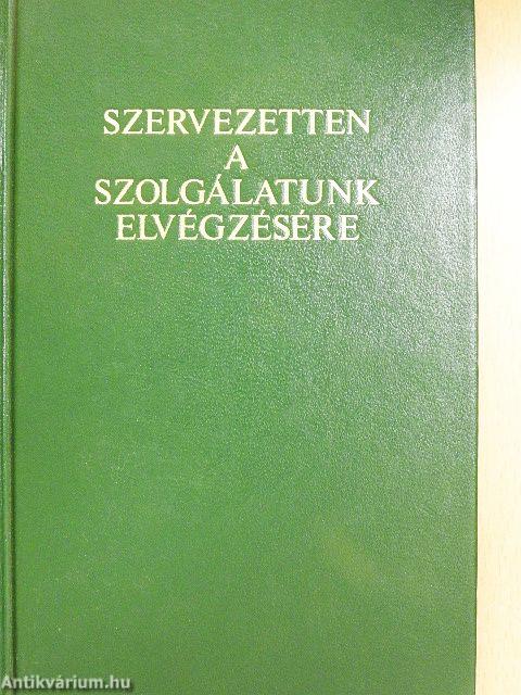 Szervezetten a szolgálatunk elvégzésére